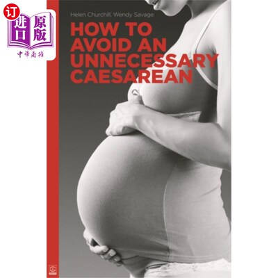 海外直订How to Avoid an Unnecessary Caesarean 如何避免不必要的剖腹产
