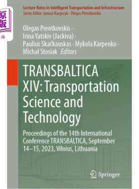 海外直订Transbaltica XIV: Transportation Science and Technology: Proceedings of the 14th Transbalti