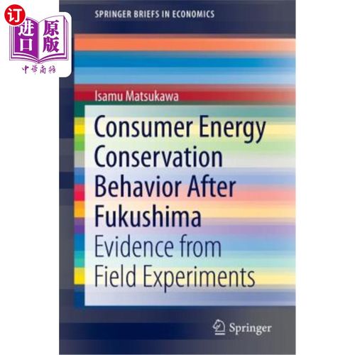 海外直订Consumer Energy Conservation Behavior After Fukushima: Evidence from Field Exper 福岛事故后消费者节能行为: