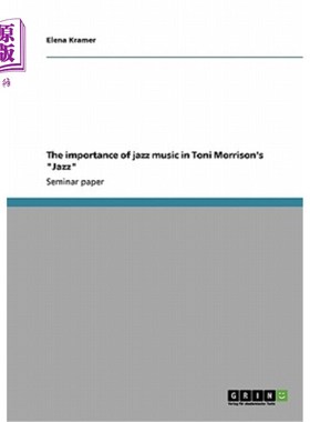 海外直订The importance of jazz music in Toni Morrison's Jazz 托妮·莫里森《爵士乐》中爵士乐的重要性