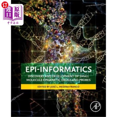 海外直订医药图书Epi-Informatics: Discovery and Development of Small Molecule Epigenetic Drugs an 表观信息学:小分子