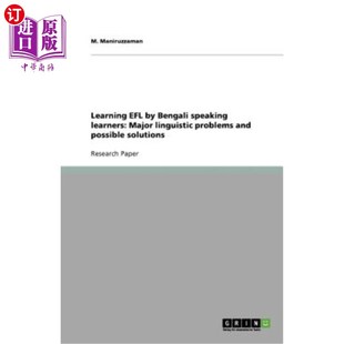 海外直订Learning EFL by Bengali speaking learners: Major linguistic problems and possibl 孟加拉语学习者学习英语:主