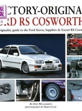 海外直订Factory-Original Ford RS Cosworth: The Originality Guide to the Ford Sierra, Sap 原厂福特RS科斯沃斯:原创性