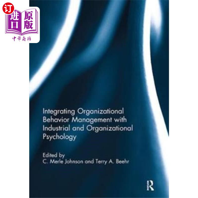 海外直订Integrating Organizational Behavior Management w... 整合组织行为管理与产业和组织心理学