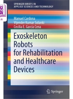 海外直订Exoskeleton Robots for Rehabilitation and Healthcare Devices 用于康复和医疗设备的外骨骼机器人