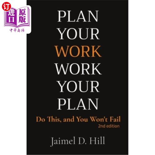 海外直订Plan Your Work Work Your Plan: Do This, and You Won't Fail 计划你的工作：这样做，你就不会失败