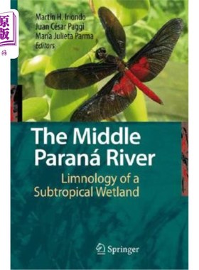 海外直订The Middle Paraná River: Limnology of a Subtropical Wetland 巴拉那河中段：亚热带湿地的湖沼学