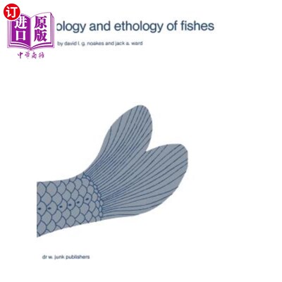 海外直订Ecology and Ethology of Fishes: Proceedings of the 2nd Biennial Symposium on the 鱼类生态学与行为学:第2届鱼类