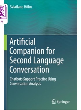 海外直订Artificial Companion for Second Language Conversation: Chatbots Support Practice 第二语言会话的人工伴侣:聊