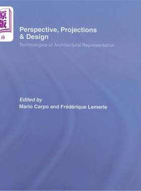 海外直订Perspective, Projections and Design: Technologies of Architectural Representatio 透视、投影与设计:建筑表现