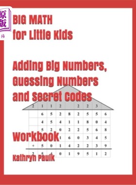 海外直订BIG MATH for Little Kids: Adding Big Numbers, Guessing Numbers and Secret Codes  儿童大数学:大数字相加、猜