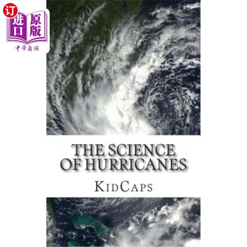 海外直订The Science of Hurricanes: Understanding Weather Just for Kids! 飓风的科学:只为孩子们了解天气!