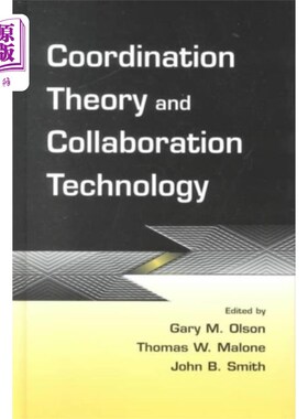 海外直订Coordination Theory and Collaboration Technology 协调理论与协同技术