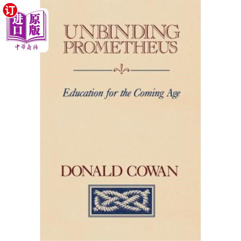海外直订Unbinding Prometheus: Education for the Coming Age 解开普罗米修斯的束缚：未来时代的教育