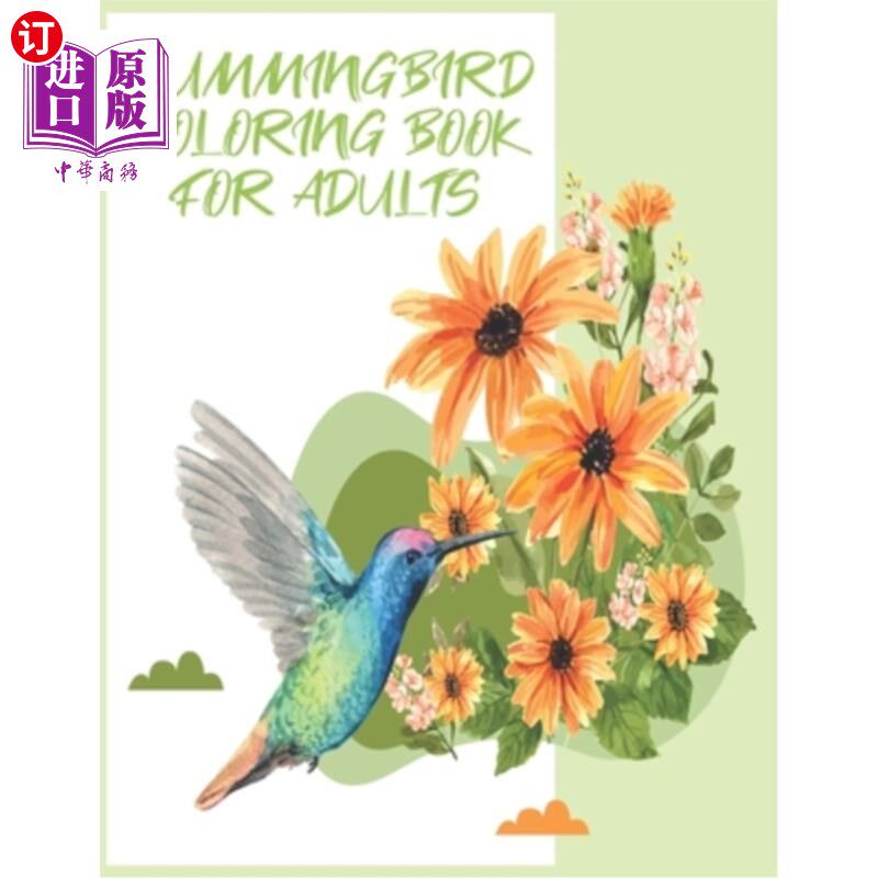 海外直订hummingbirds coloring book: Birds & Flowers Coloring Book for Adults: Stress Rel 蜂鸟涂色书:鸟和花成人涂色