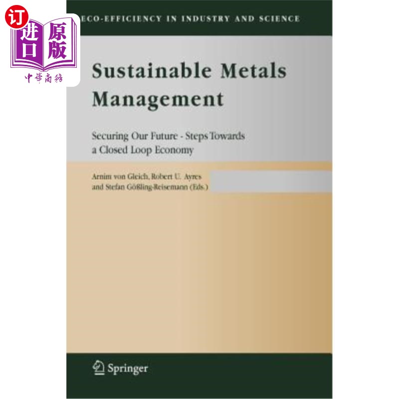 海外直订Sustainable Metals Management: Securing Our Future - Steps Towards a Closed Loop 可持续金属管理：确保我们的