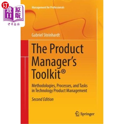 海外直订The Product Manager's Toolkit(r): Methodologies, Processes, and Tasks in Technol 产品经理工具包（r）：技术