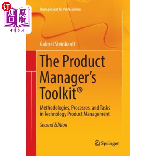 海外直订The Product Manager's Toolkit(r): Methodologies, Processes, and Tasks in Technol 产品经理工具包（r）：技术