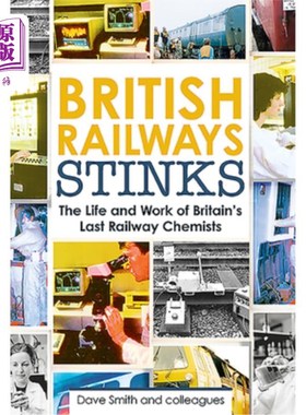 海外直订British Railway Stinks: The Last Railway Chemists 英国铁路臭气熏天:最后的铁路化学家