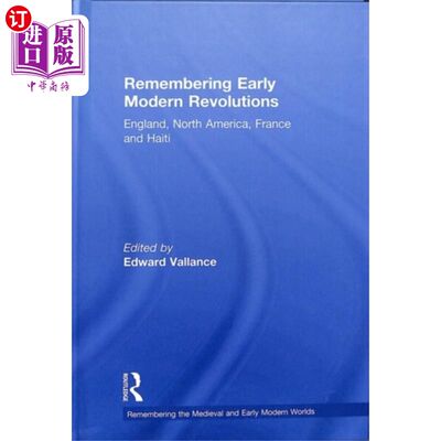 海外直订Remembering Early Modern Revolutions 回顾近代早期革命