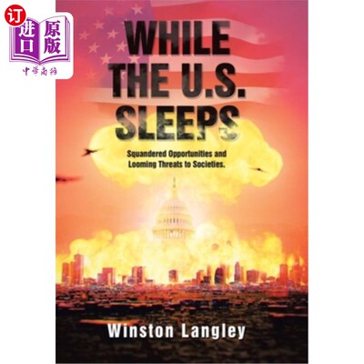 海外直订While the U.S. Sleeps: Squandered Opportunities and Looming Threats to Societies 《当美国沉睡时:被浪费的机