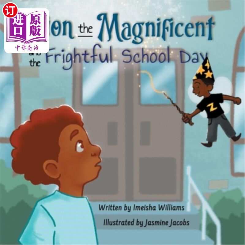 海外直订Zion the Magnificent and the Frightful School Day: A Magical Story About Facing  锡安：宏伟而可怕的学校日：