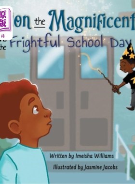 海外直订Zion the Magnificent and the Frightful School Day: A Magical Story About Facing  锡安：宏伟而可怕的学校日：