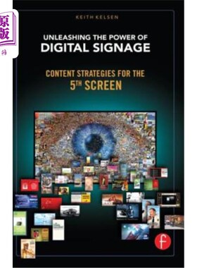 海外直订Unleashing the Power of Digital Signage: Content Strategies for the 5th Screen 释放数字看板的力量：第五屏的