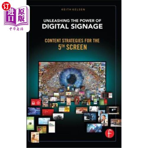 海外直订Unleashing the Power of Digital Signage: Content Strategies for the 5th Screen 释放数字看板的力量：第五屏的