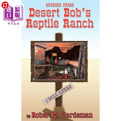 海外直订Stories From Desert Bob's Reptile Ranch 来自沙漠鲍勃爬行动物牧场的故事