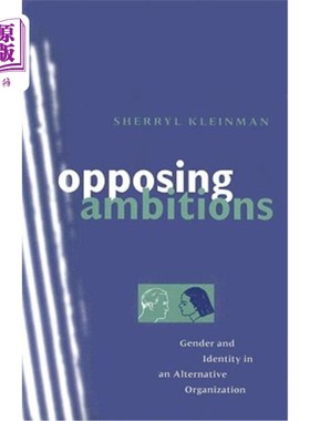 海外直订Opposing Ambitions: Gender and Identity in an Alternative Organization 对立的野心：在另一个组织中的性别和身