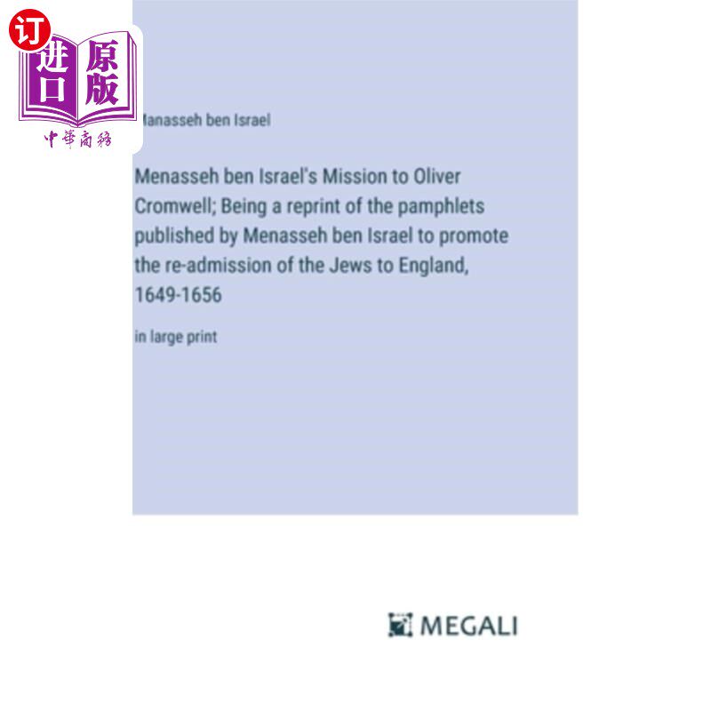 海外直订Menasseh ben Israel's Mission to Oliver Cromwell; Being a reprint of the pamphle 米拿西是以色列对奥利弗·克
