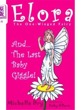 海外直订Elora, The One Winged Fairy and The Last Baby Giggle 伊洛拉，独翼仙女和最后一个婴儿咯咯地笑