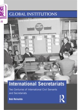 海外直订International Secretariats: Two Centuries of International Civil Servants and Se 国际秘书处:两个世纪的国际