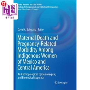 Pregnancy Related 孕产妇死亡和与怀孕有关 Death 发病率 墨西哥和中美洲土著妇女 and A... 海外直订Maternal Morbidity