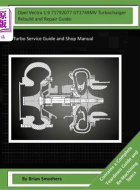 海外直订Opel Vectra 1.9 71792077 GT1749MV Turbocharger Rebuild and Repair Guide: : Turbo 欧宝维特拉1.9 7