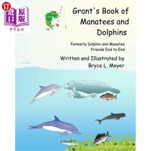 海牛和海豚之书：以 格兰特 Dolphin Book Manatee and Manatees End 海外直订Grant Dolphins Friends Formerly