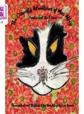 海外直订The Curiosity Adventures of Miss Alley Frankie and the Felines 艾丽·弗兰基小姐和猫科动物的好奇历险