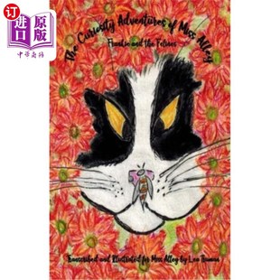 海外直订The Curiosity Adventures of Miss Alley Frankie and the Felines 艾丽·弗兰基小姐和猫科动物的好奇历险