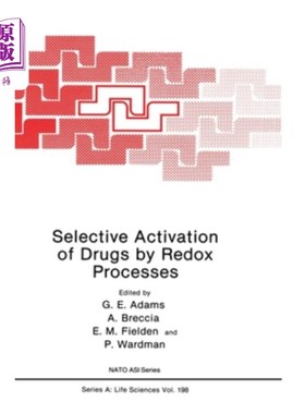 海外直订医药图书Selective Activation of Drugs by Redox Processes 氧化还原过程对药物的选择性活化