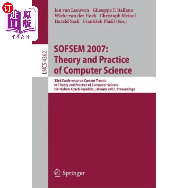 海外直订Sofsem 2007: Theory and Practice of Computer Science: 33nd Conference on Current 2007年：计算机科学理论与实