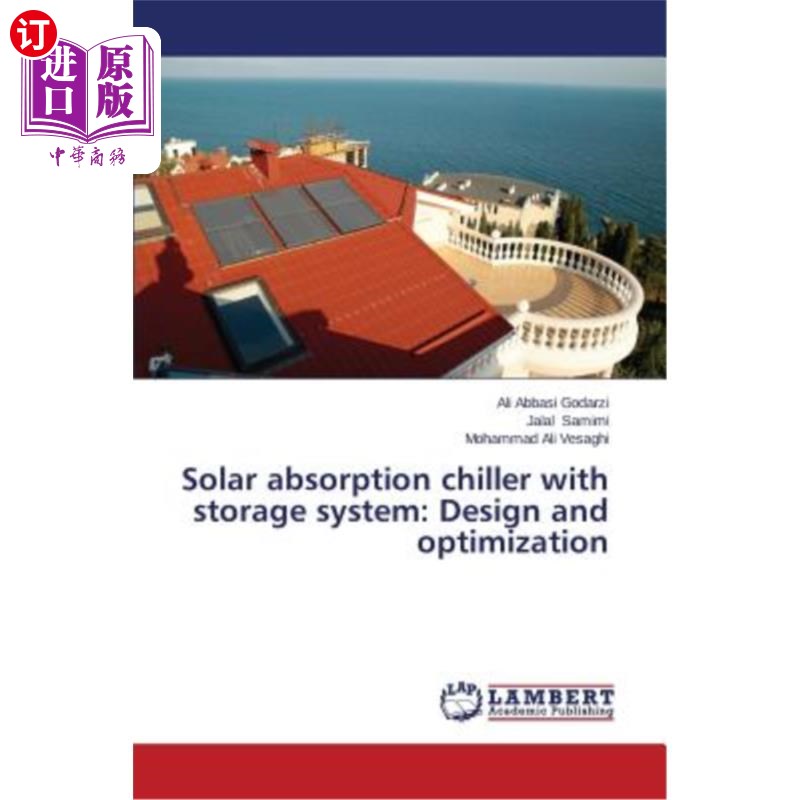 海外直订Solar Absorption Chiller with Storage System: Design and Optimization 带存储系统的太阳能吸收式制冷机的设计