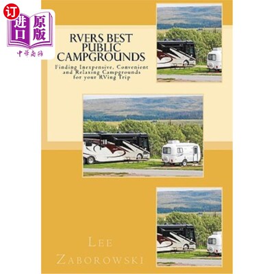 RVers BEST PUBLIC CAMPGROUNDS: Finding Inexpensive, Convenient and Relaxing Camp RVers最佳公共露营地：为您【中商原?【中?