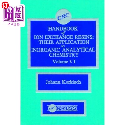 海外直订CRC Handbook of Ion Exchange Resins, Volume VI CRC离子交换树脂手册，第六卷