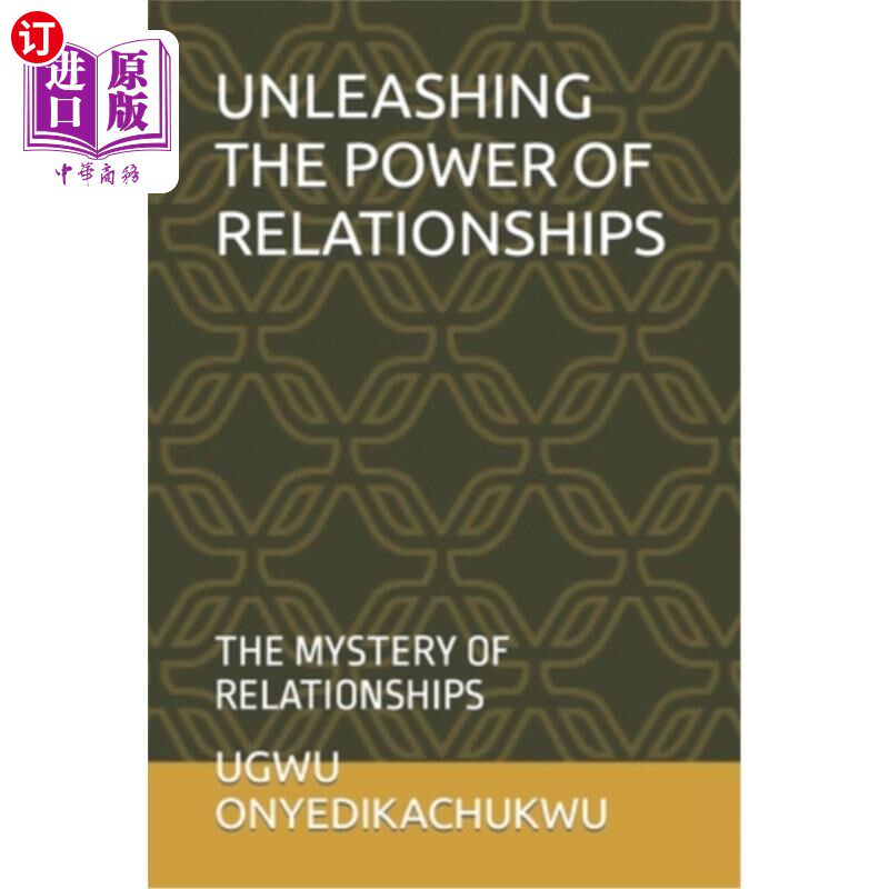 海外直订Unleashing the Power of Relationships: The Mystery of Relationships 释放人际关系的力量:人际关系的奥秘