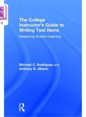 海外直订The College Instructor's Guide to Writing Test Items: Measuring Student Learning 大学教师写作测试项目指南: