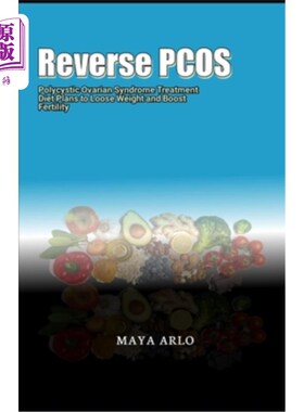 海外直订医药图书Reverse PCOS: Polycystic Ovarian Syndrome Treatment Diet Plans to Loose Weight a 逆转多囊卵巢综合征