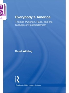 海外直订Everybody's America: Thomas Pynchon, Race, and the Cultures of Postmodernism 《人人都是美国:托马斯·品钦、种