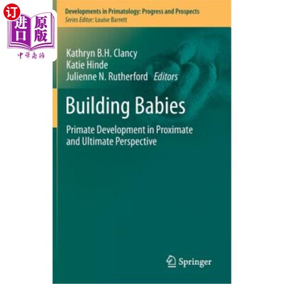 海外直订Building Babies: Primate Development in Proximate and Ultimate Perspective 制造婴儿:灵长类动物发展的近观和