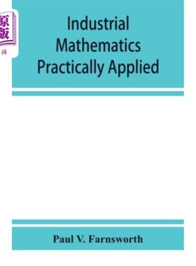 海外直订Industrial mathematics practically applied; an instruction and reference book fo 实际应用的工业数学；工业和